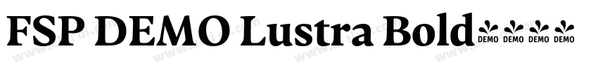FSP DEMO Lustra Bold字体转换 FSP DEMO Lustra Bold字体转换